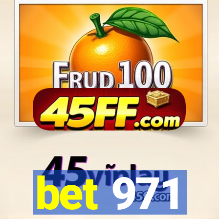 bet 971